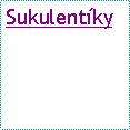 Textov pole: Sukulentky